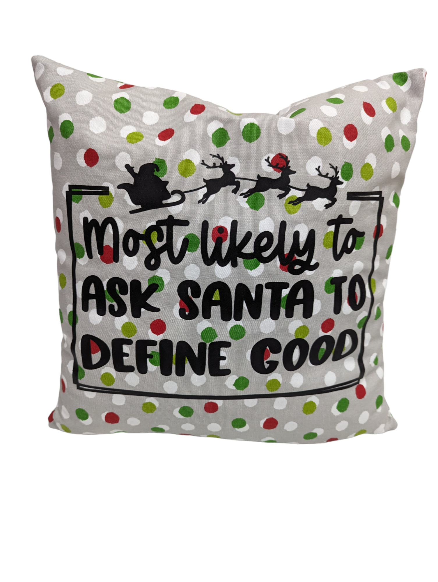 Most Likely to Ask Santa to Define Good Pillow Cover with Zipper