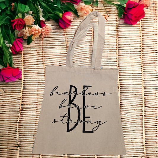 Large Graphic Tote Bag - Be Fearless, Brave, Strong